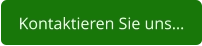 Kontaktieren Sie uns…